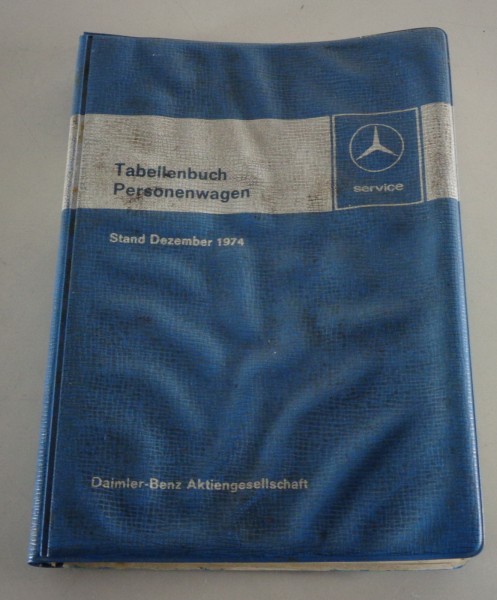 Tabellenbuch Mercedes Benz PKW Typ W 114 /8 115 116 S-Klasse R C 107, Dez. 1974