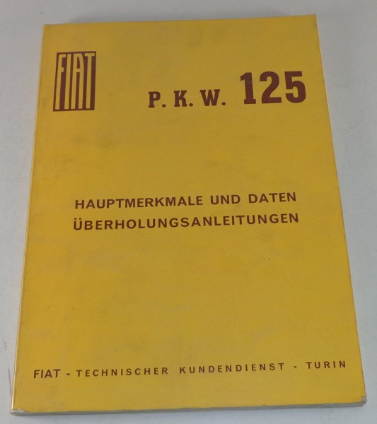 Werkstatthandbuch Fiat 125 Hauptmerkmale / Daten / Überholungsanleitung - 4/1968