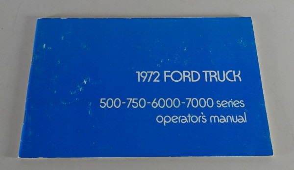 Owner´s Manual / Handbook Ford Truck 500, 750, 6000, 7000 Series Stand 1972