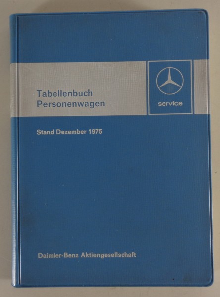 Tabellenbuch Mercedes Benz PKW Typ W 114 /8 115 116 S-Klasse R C 107, 12/1975