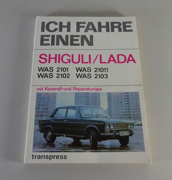 Reparaturanleitung / Ich fahre einen Lada / Shiguli 1200 / 1500 transpress 1979