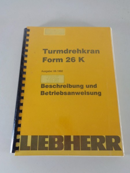 Betriebsanleitung / Handbuch Liebherr Turmdrehkran 26 K Stand 06/1992