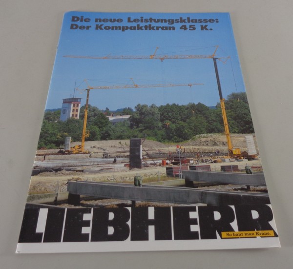 Prospekt Liebherr Die neue Leistungsklasse: Der Kompaktkran 45 K von 07/1996