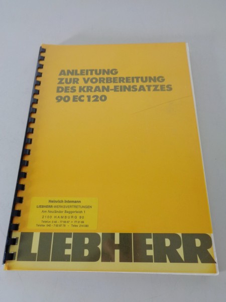 Anleitung zur Vorbereitung des Kran-Einsatzes Liebherr 90 EC 120 Stand 03/1988