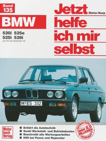 Reparaturanleitung BMW 5er E28 ab 1981 - Jetzt helfe ich mir selbst Band 135