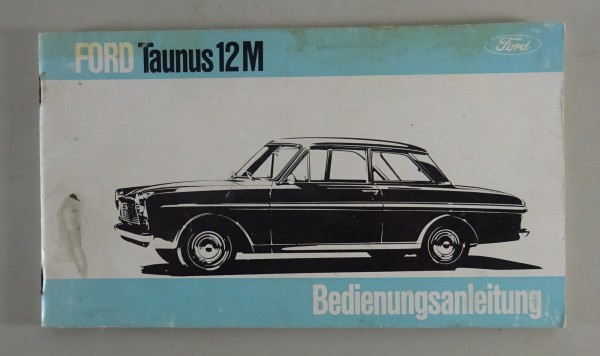 Betriebsanleitung / Handbuch Ford Taunus 12M P4 Stand 12/1965