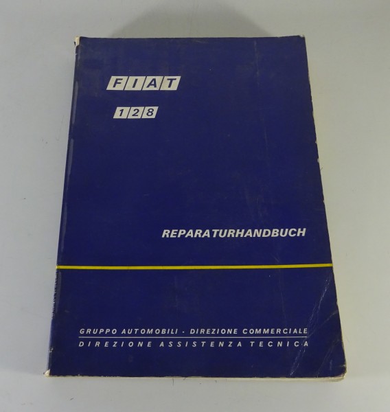 Werkstatthandbuch / Reparaturanleitung Fiat 128 inkl. Kombi & Rally Stand 7/1972