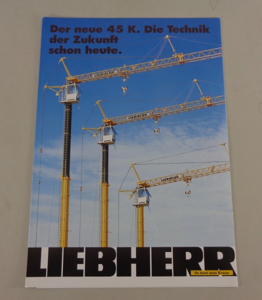 Prospekt Liebherr Der neue 45 K Die Technik der Zukunft schon heute von 01/1993