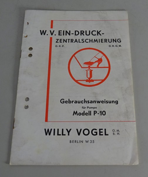 Betriebsanleitung Willy Vogel Eindruck Zentralschmierung Pumpe P-10 von ca. 1939