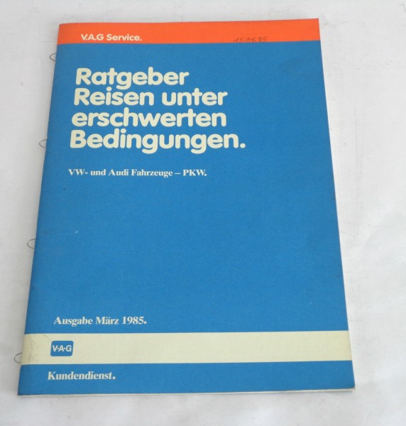 VAG Ratgeber VW Audi PKW Fahrzeuge Reisen unter erschwerten Bedingungen" , 1985"