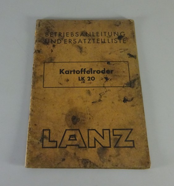 Betriebsanleitung + Ersatzteilliste Lanz Kartoffelroder LK 20 Stand 12/1952