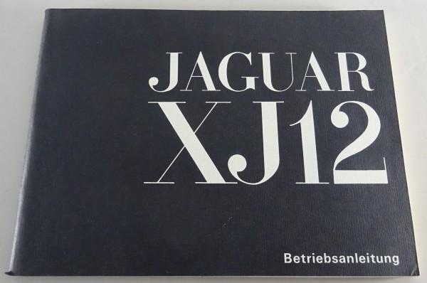 Betriebsanleitung Handbuch Jaguar XJ 12 Serie I 5,3 Liter V12 DEUTSCH Stand 1972