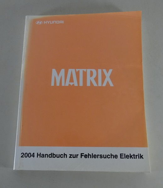 Werkstatthandbuch Hyundai Matrix Elektrik Schaltpläne Fehlersuche Modell 2004