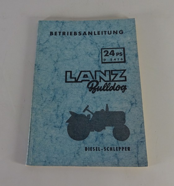 Betriebsanleitung / Handbuch Lanz Bulldog 24 PS D 2416 Diesel-Schlepper 5/1955