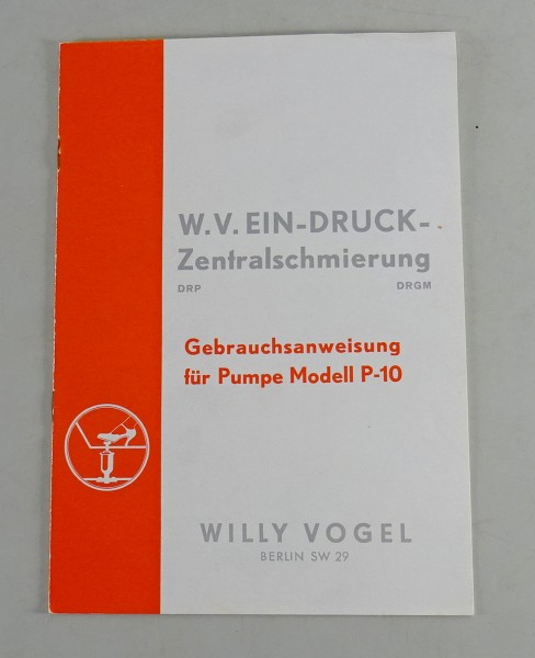 Betriebsanleitung W.V Zentralschmierung für Pumpe Modell P-10 von 1938/39