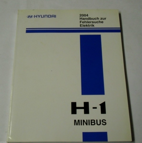 Werkstatthandbuch Elektrik Schaltpläne Hyundai H - 1 / H-1 Minibus Stand 2004