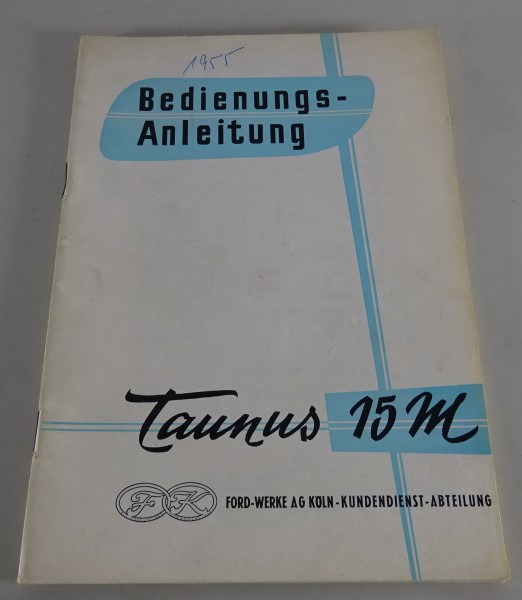 Betriebsanleitung / Handbuch Ford Taunus G4B 15 M Weltkugel Stand 03/1955