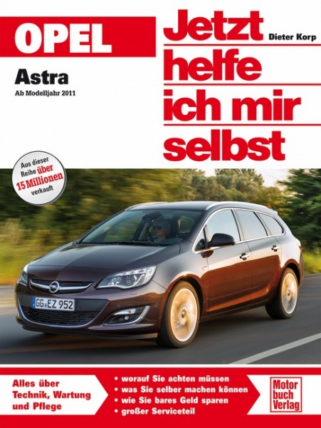 Reparaturanleitung Opel Astra J ab 2011 - Jetzt helfe ich mir selbst Band 295