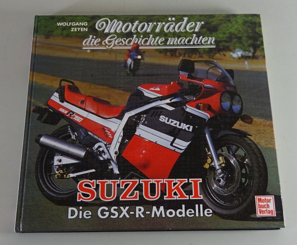 Bildband Suzuki - Die GSX-R-Modelle - Motorräder die Geschichte machten