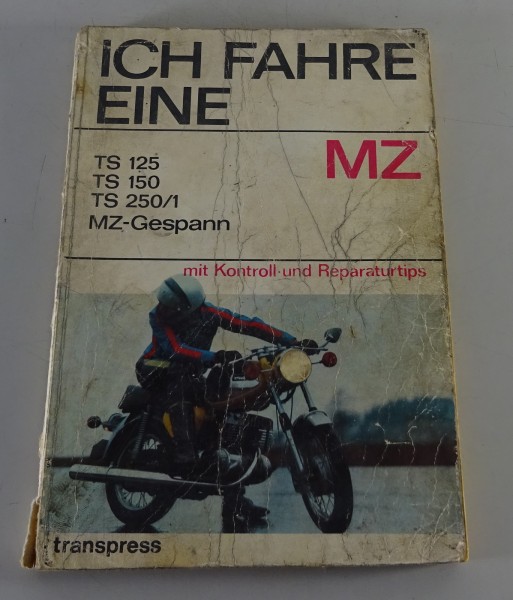 Reparaturanleitung / Ich fahre eine MZ TS 125 / TS 150 / TS 250 4. Auflage 1978