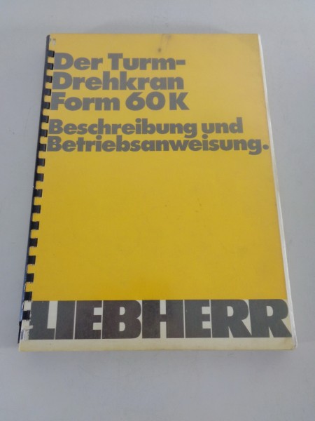 Betriebsanleitung / Handbuch Liebherr Turmdrehkran 60 K Stand 05/1981