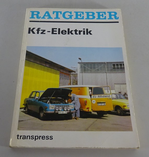 Ratgeber / Handbuch Kfz-Elektrik Trabant 601 Wartburg 353 Stand 1986 7. Auflage