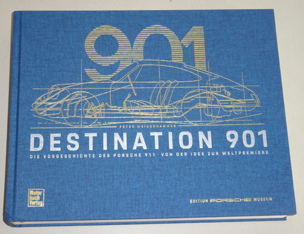 Bildband Destination 901 - Die Vorgeschichte des Porsche 911 - Idee zur Premiere