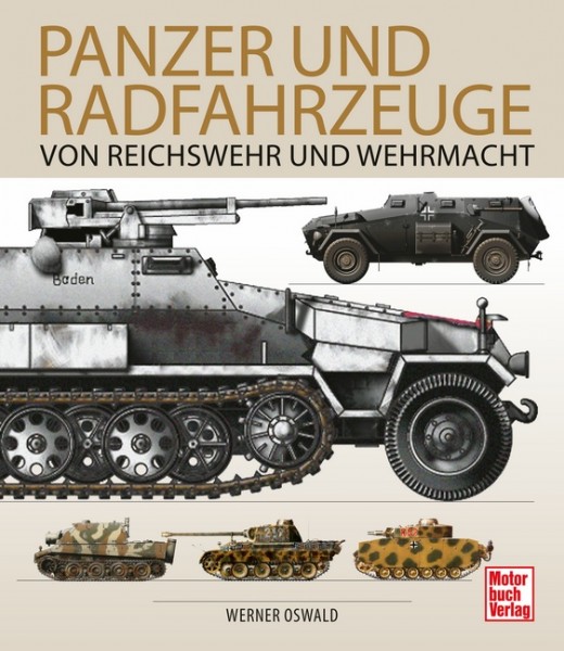 Dokumentation Panzer und Radfahrzeuge von Reichswehr und Wehrmacht