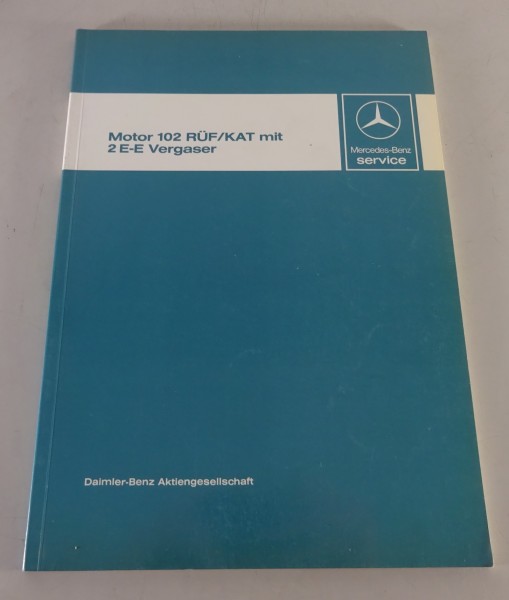 Werkstatthandbuch Einführung Mercedes-Benz Motor 102 RÜF/KAT mit 2 E-E Vergaser