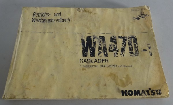 Betriebsanleitung / Wartungshandbuch Komatsu Radlader WA 470-1 Stand 1993