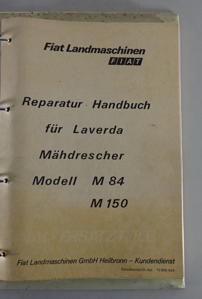 Werkstatthandbuch Fiat Mähdrescher Laverda M 84 / M 150 Stand ca. 70er Jahre