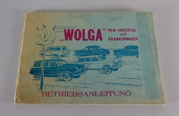 Betriebsanleitung GAZ M21 / M22 Wolga Limousine / Kombi / Krankwagen ab Bj. 1962