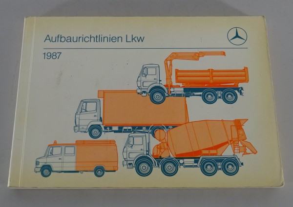 Handbuch Aufbaurichtlinien Mercedes Benz LKW Lastkraftwagen, Stand 03/1987