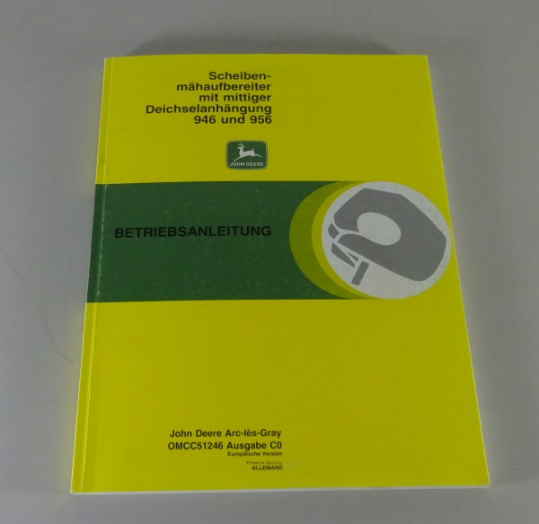 Betriebsanleitung John Deere Scheibenmähaufbereiter + Deichselanhängung 946 956