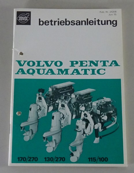 Betriebsanleitung / Handbuch Volvo Penta Aquamatic 170/270 130/270 115/100 06/75