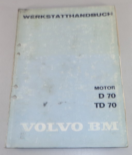 Werkstatthandbuch Volvo BM Motor D70 / TD70 Stand 11/1978